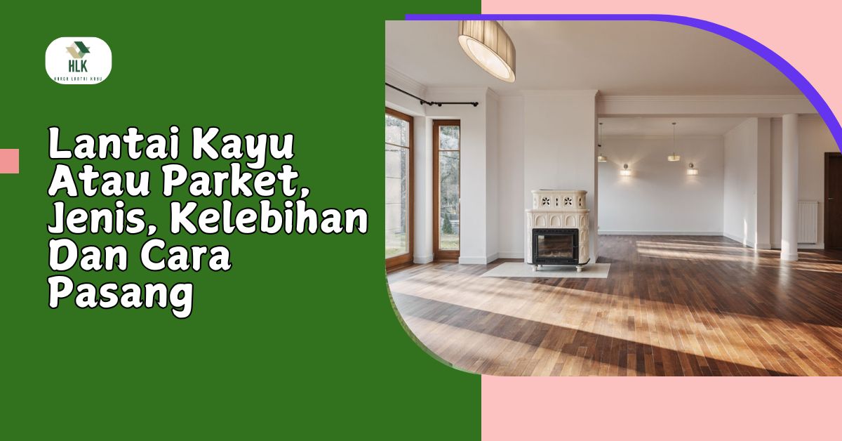 Lantai Kayu Atau Parket