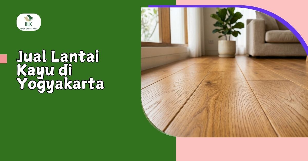 Jual Lantai Kayu di Yogyakarta